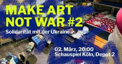 make art not war im Schauspiel Köln